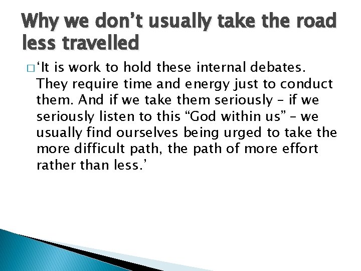 Why we don’t usually take the road less travelled � ‘It is work to Why we don’t usually take the road less travelled � ‘It is work to