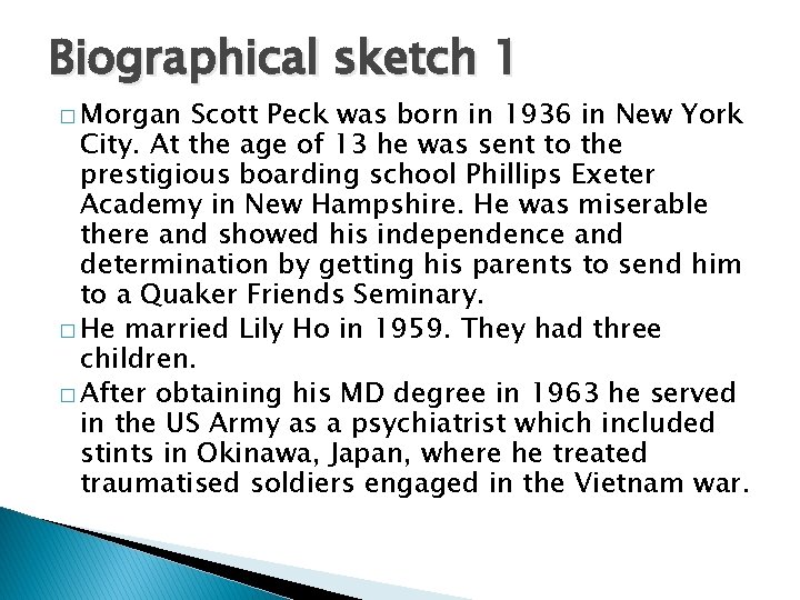 Biographical sketch 1 � Morgan Scott Peck was born in 1936 in New York Biographical sketch 1 � Morgan Scott Peck was born in 1936 in New York