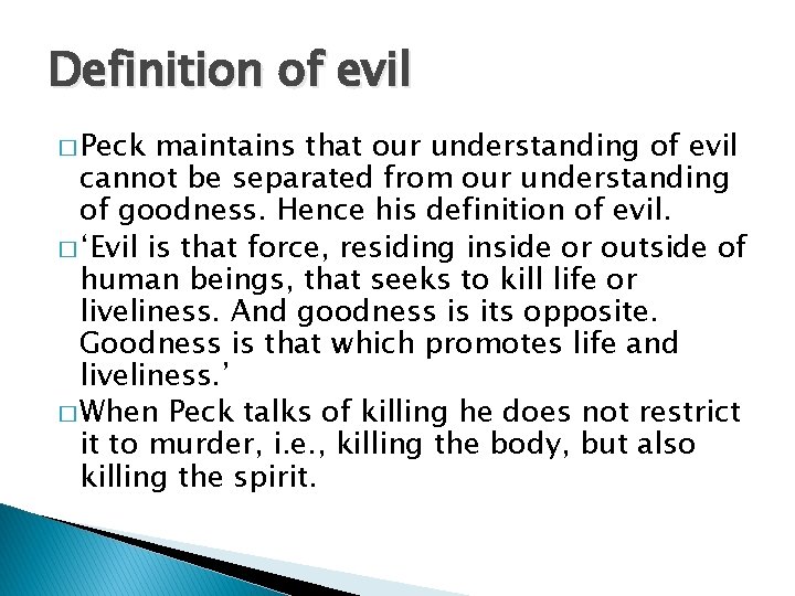 Definition of evil � Peck maintains that our understanding of evil cannot be separated Definition of evil � Peck maintains that our understanding of evil cannot be separated