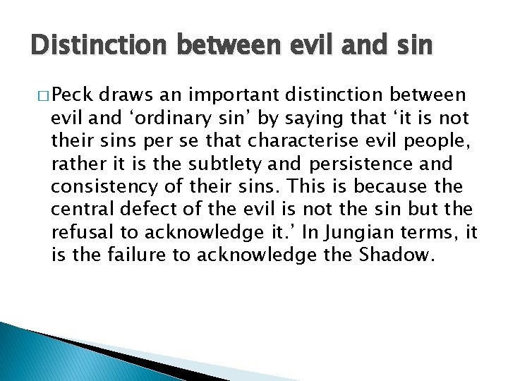 Distinction between evil and sin � Peck draws an important distinction between evil and Distinction between evil and sin � Peck draws an important distinction between evil and