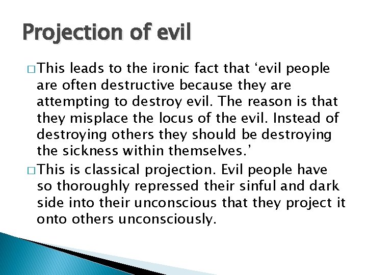 Projection of evil � This leads to the ironic fact that ‘evil people are Projection of evil � This leads to the ironic fact that ‘evil people are