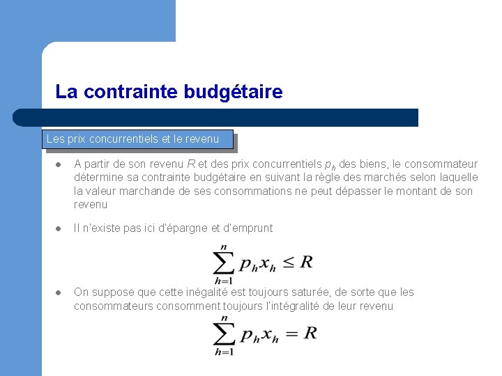 La contrainte budgétaire Les prix concurrentiels et le revenu l A partir de son