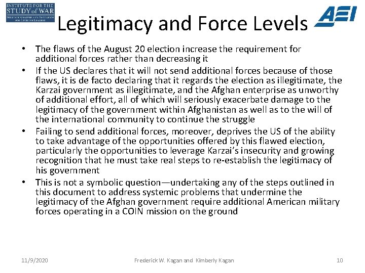 Legitimacy and Force Levels • The flaws of the August 20 election increase the