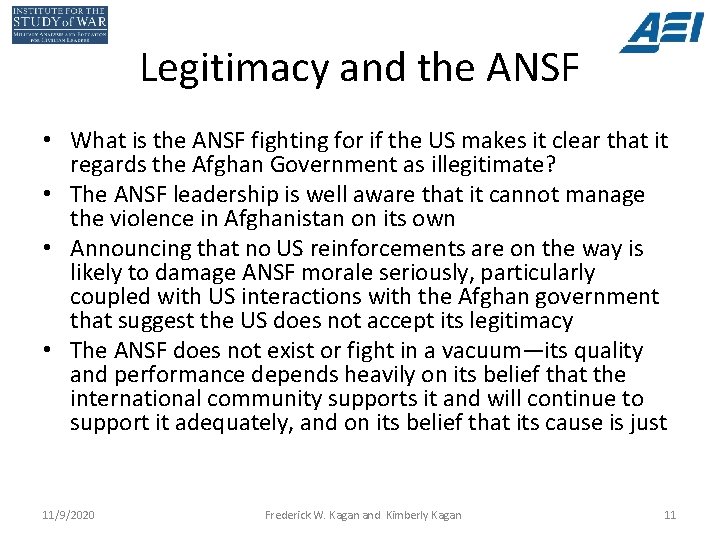 Legitimacy and the ANSF • What is the ANSF fighting for if the US