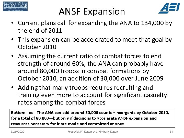 ANSF Expansion • Current plans call for expanding the ANA to 134, 000 by