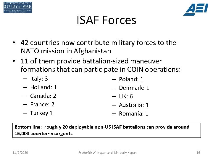 ISAF Forces • 42 countries now contribute military forces to the NATO mission in