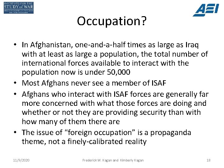 Occupation? • In Afghanistan, one-and-a-half times as large as Iraq with at least as