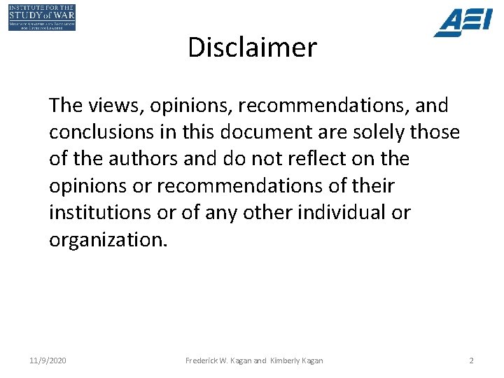 Disclaimer The views, opinions, recommendations, and conclusions in this document are solely those of