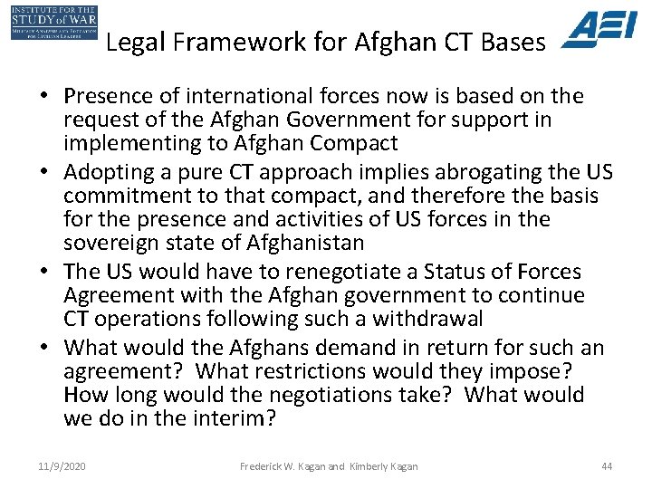 Legal Framework for Afghan CT Bases • Presence of international forces now is based