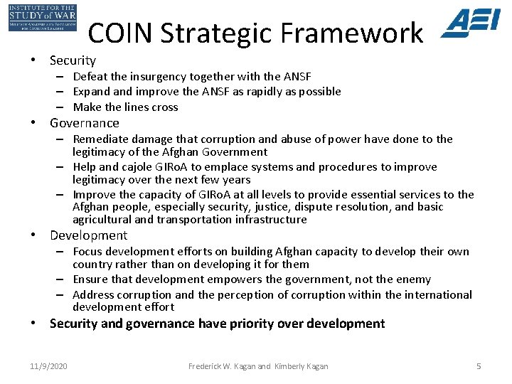 COIN Strategic Framework • Security – Defeat the insurgency together with the ANSF –