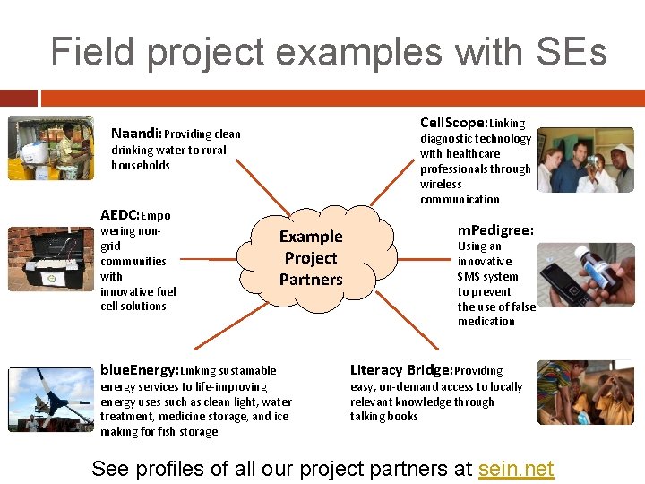 Field project examples with SEs Cell. Scope: Linking Naandi: Providing clean diagnostic technology with