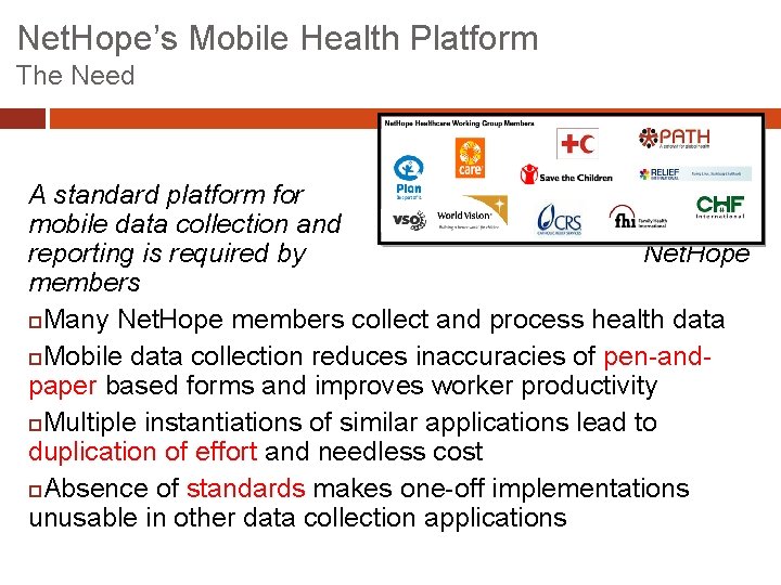 Net. Hope’s Mobile Health Platform The Need A standard platform for mobile data collection