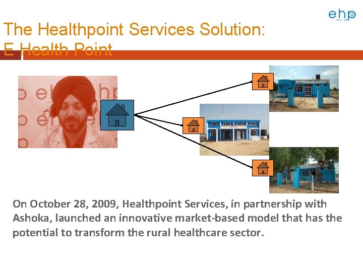 The Healthpoint Services Solution: E Health Point On October 28, 2009, Healthpoint Services, in
