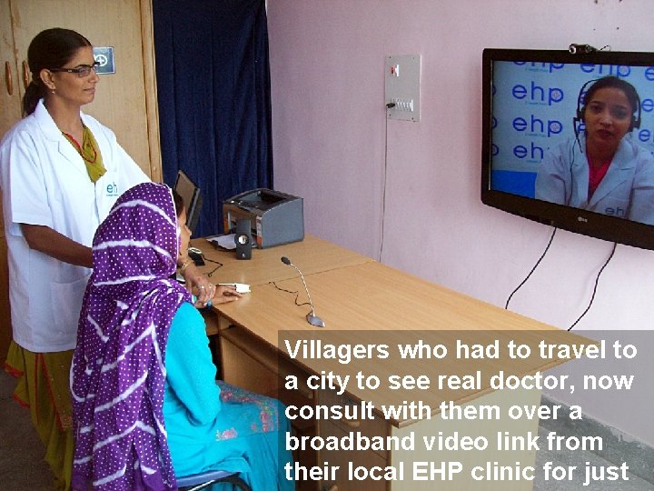 Villagers who had to travel to a city to see real doctor, now consult