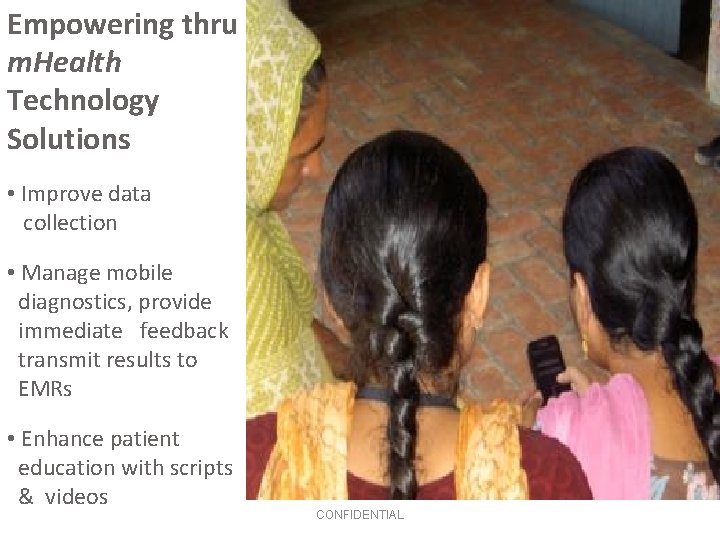 Empowering thru m. Health Technology Solutions • Improve data collection • Manage mobile diagnostics,