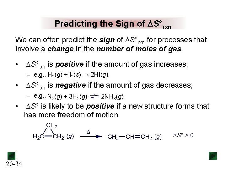 Predicting the Sign of DS°rxn We can often predict the sign of DS°rxn for
