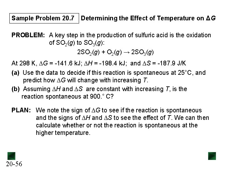 Sample Problem 20. 7 Determining the Effect of Temperature on ΔG PROBLEM: A key