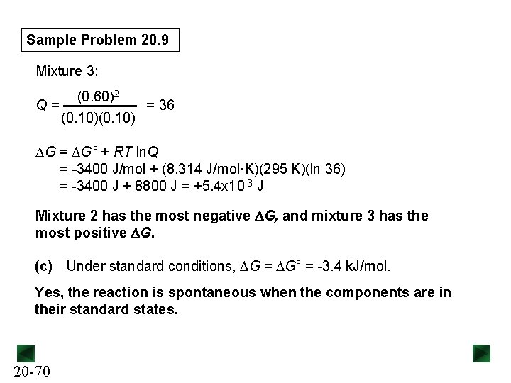 Sample Problem 20. 9 Mixture 3: (0. 60)2 Q= = 36 (0. 10) DG