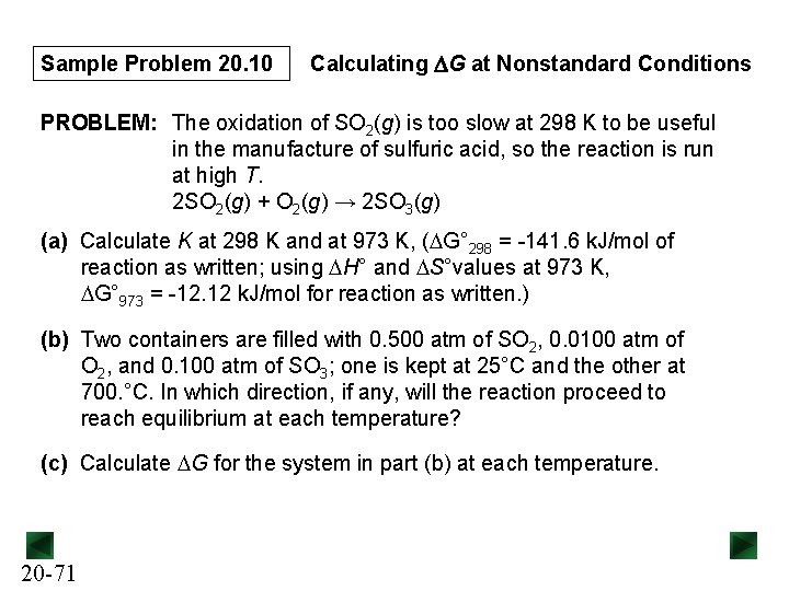 Sample Problem 20. 10 Calculating DG at Nonstandard Conditions PROBLEM: The oxidation of SO
