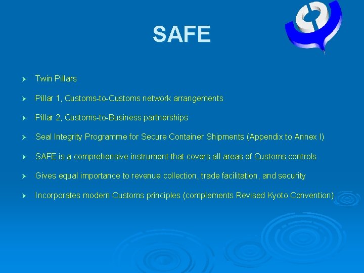 SAFE Ø Twin Pillars Ø Pillar 1, Customs-to-Customs network arrangements Ø Pillar 2, Customs-to-Business
