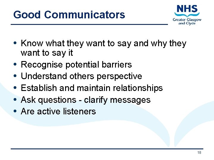 Good Communicators Know what they want to say and why they want to say