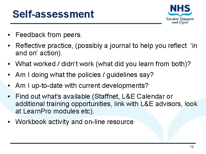 Self-assessment • Feedback from peers. • Reflective practice, (possibly a journal to help you