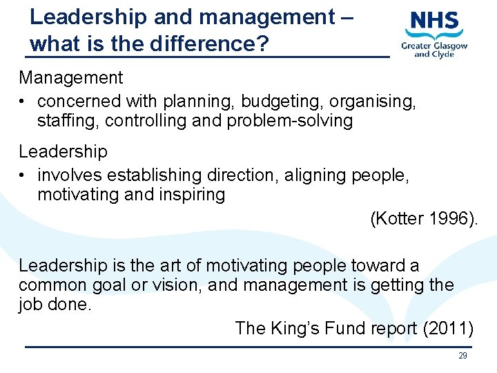 Leadership and management – what is the difference? Management • concerned with planning, budgeting,