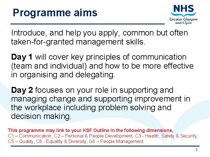 Programme aims Introduce, and help you apply, common but often taken-for-granted management skills. Day