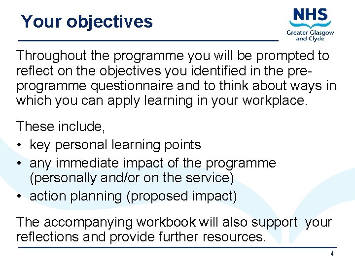 Your objectives Throughout the programme you will be prompted to reflect on the objectives