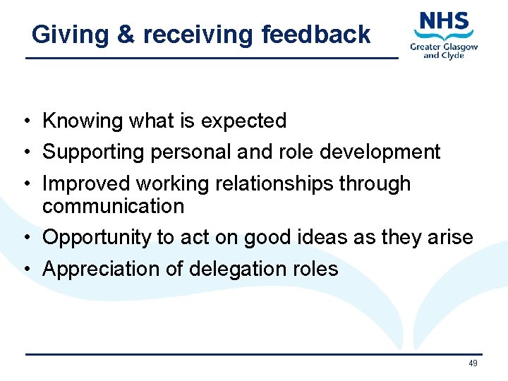 Giving & receiving feedback • Knowing what is expected • Supporting personal and role