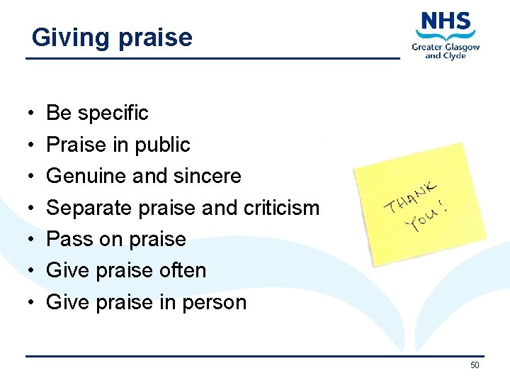 Giving praise • • Be specific Praise in public Genuine and sincere Separate praise