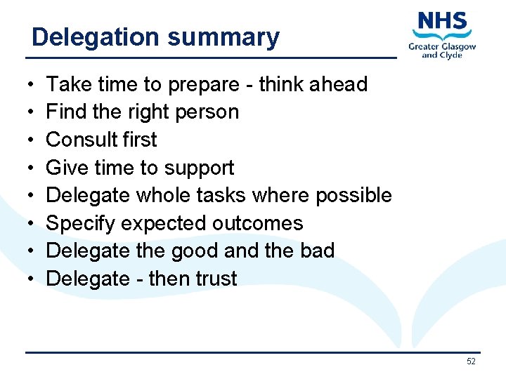 Delegation summary • • Take time to prepare - think ahead Find the right