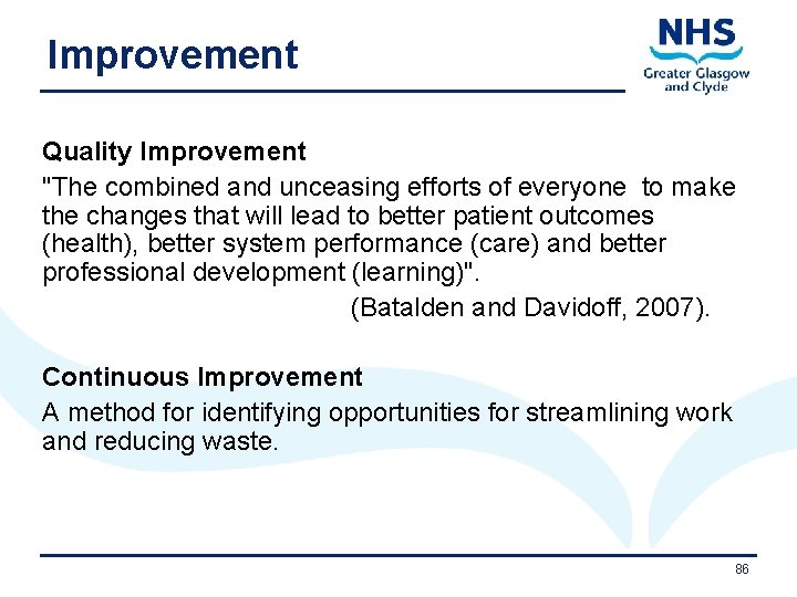 Improvement Quality Improvement "The combined and unceasing efforts of everyone to make the changes