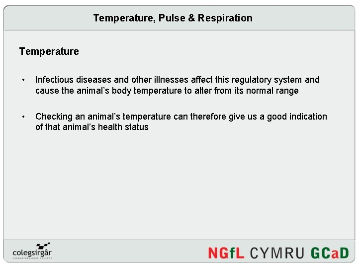 Temperature, Pulse & Respiration Temperature • Infectious diseases and other illnesses affect this regulatory