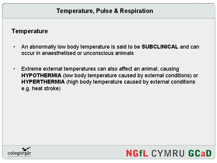 Temperature, Pulse & Respiration Temperature • An abnormally low body temperature is said to