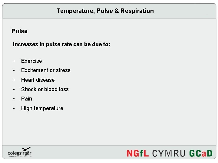 Temperature, Pulse & Respiration Pulse Increases in pulse rate can be due to: •