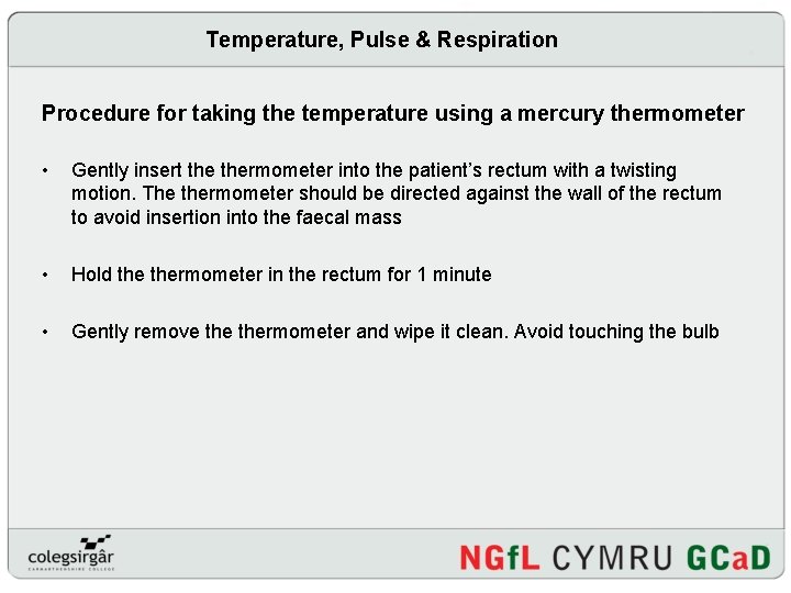 Temperature, Pulse & Respiration Procedure for taking the temperature using a mercury thermometer •