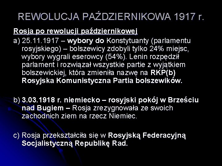 REWOLUCJA PAŹDZIERNIKOWA 1917 r. Rosja po rewolucji październikowej a) 25. 11. 1917 – wybory