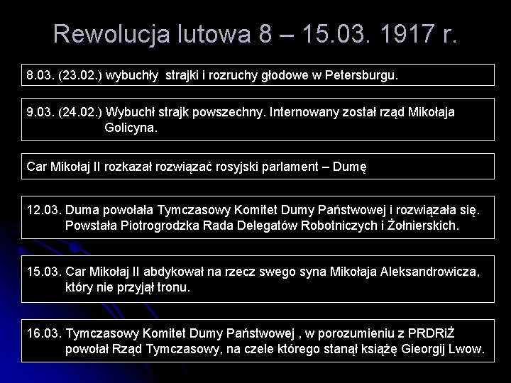 Rewolucja lutowa 8 – 15. 03. 1917 r. 8. 03. (23. 02. ) wybuchły