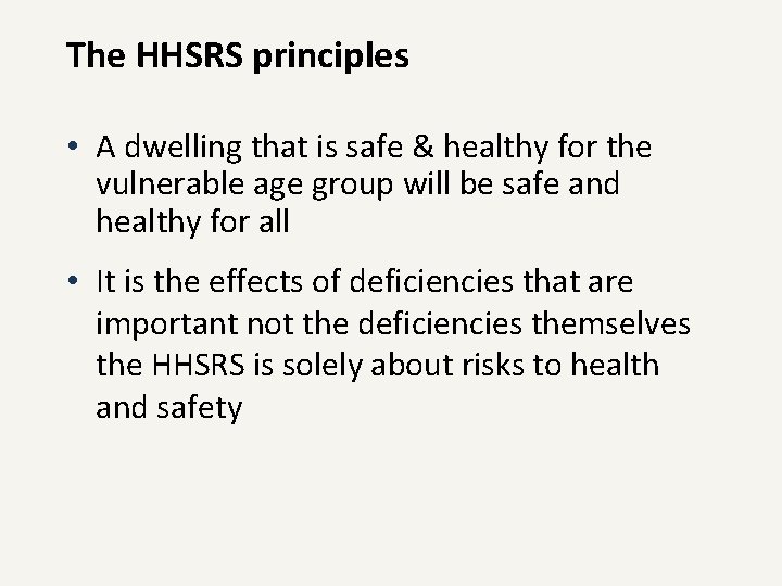 The HHSRS principles • A dwelling that is safe & healthy for the vulnerable