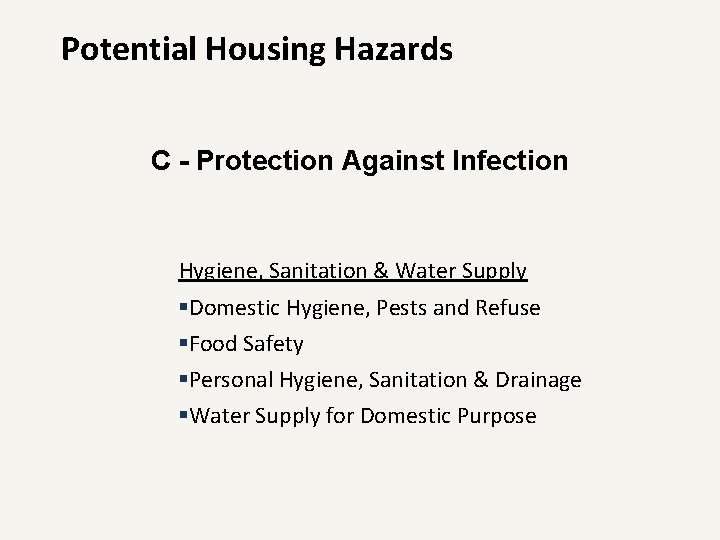 Potential Housing Hazards C - Protection Against Infection Hygiene, Sanitation & Water Supply §Domestic