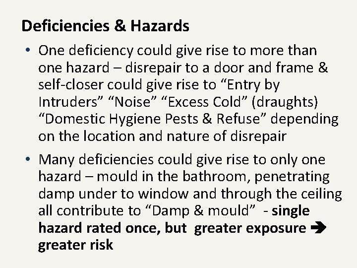 Deficiencies & Hazards • One deficiency could give rise to more than one hazard