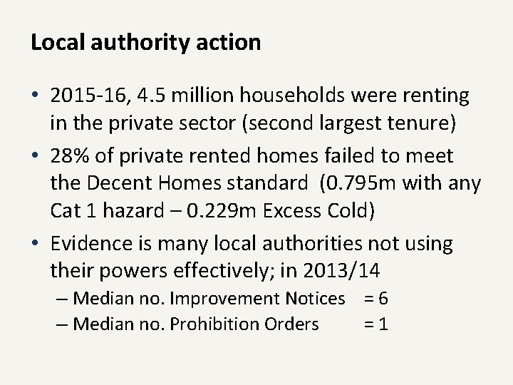 Local authority action • 2015 -16, 4. 5 million households were renting in the