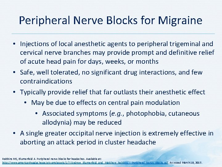 Peripheral Nerve Blocks for Migraine • Injections of local anesthetic agents to peripheral trigeminal