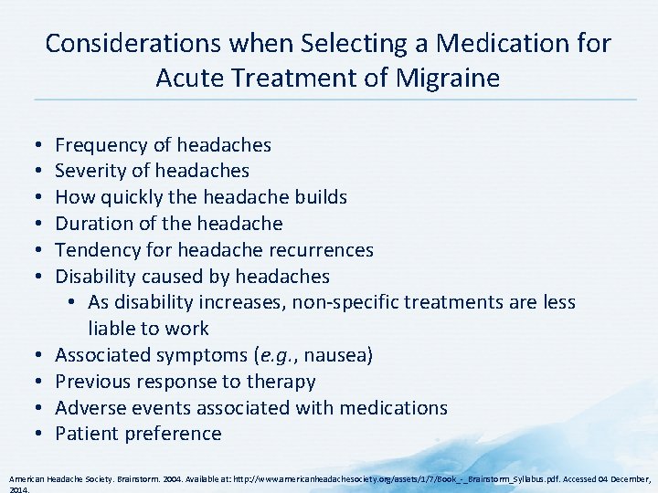 Considerations when Selecting a Medication for Acute Treatment of Migraine • • • Frequency