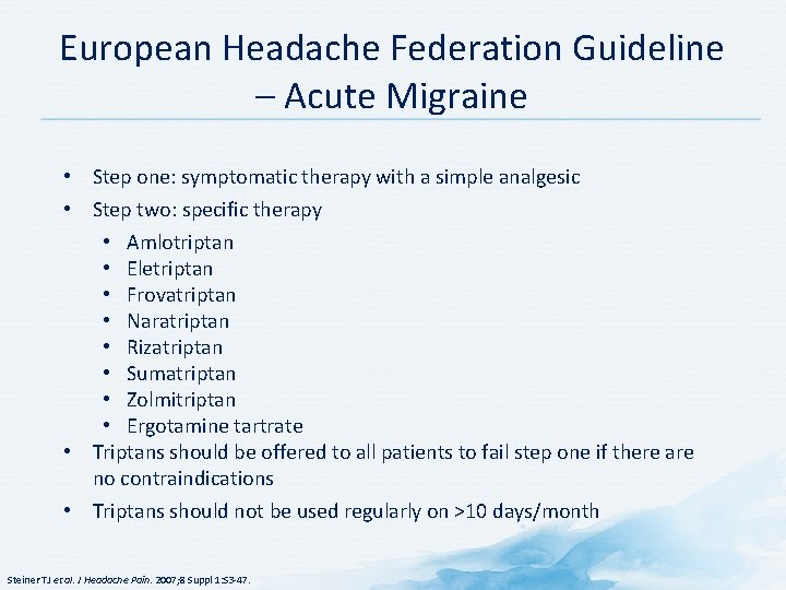 European Headache Federation Guideline – Acute Migraine • Step one: symptomatic therapy with a