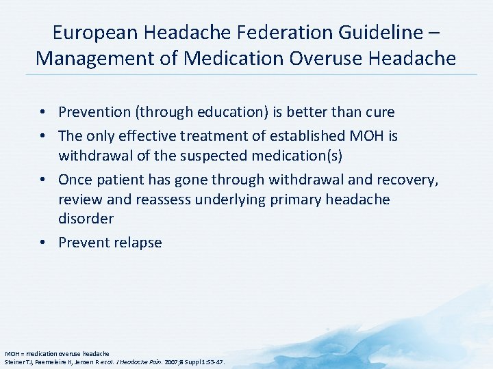 European Headache Federation Guideline – Management of Medication Overuse Headache • Prevention (through education)