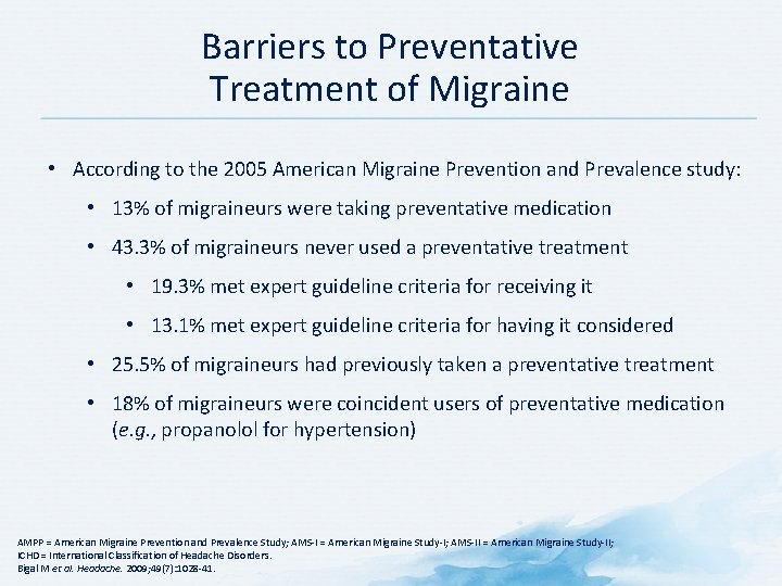 Barriers to Preventative Treatment of Migraine • According to the 2005 American Migraine Prevention