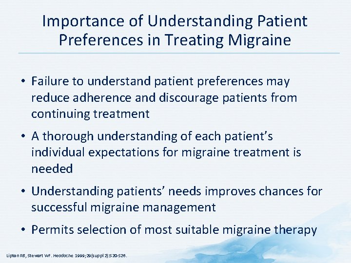 Importance of Understanding Patient Preferences in Treating Migraine • Failure to understand patient preferences