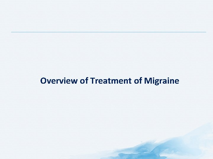 Overview of Treatment of Migraine 